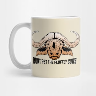 Don't Pet the Fluffy Cows Mug